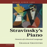 Muzică din 1900: pianul lui Stravinsky: geneza unui limbaj muzical