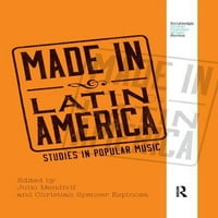 Routledge Global Popular Music: fabricat în America Latină: studii în muzică populară